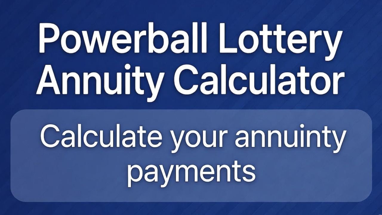 Powerball Lottery Annuity Calculator